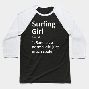 Surfing Girl Definition Baseball T-Shirt